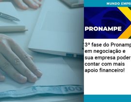 3ª fase do Pronampe em negociação e sua empresa poderá contar com mais apoio financeiro!