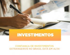 Confiança de investimentos estrangeiros no Brasil está em alta!