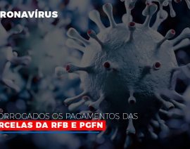 [Coronavírus] Prorrogados os pagamentos das parcelas da RFB e PGFN