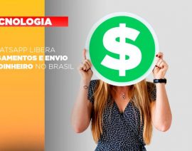 WhatsApp libera pagamentos e envio de dinheiro no Brasil